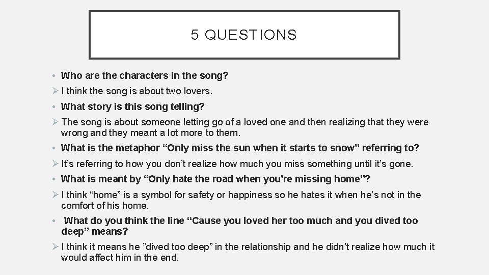 5 QUESTIONS • Who are the characters in the song? Ø I think the