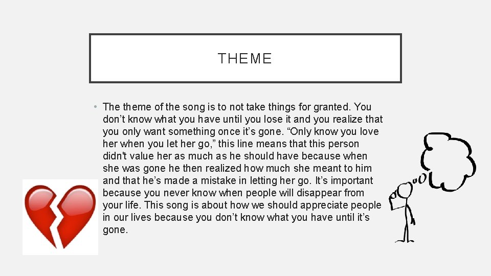 THEME • The theme of the song is to not take things for granted.