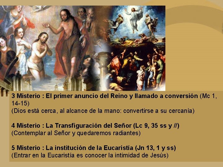 3 Misterio : El primer anuncio del Reino y llamado a conversión (Mc 1,