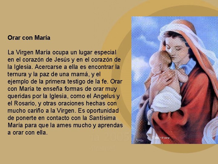 Orar con María La Virgen María ocupa un lugar especial en el corazón de