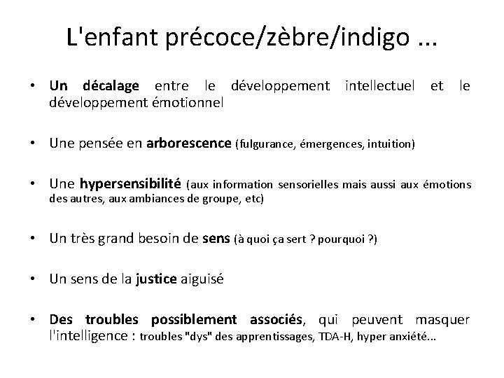 L'enfant précoce/zèbre/indigo. . . • Un décalage entre le développement intellectuel et le développement