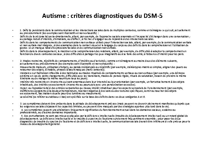 Autisme : critères diagnostiques du DSM-5 • • • • 1. Déficits persistants dans