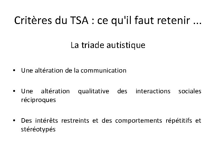 Critères du TSA : ce qu'il faut retenir. . . La triade autistique •