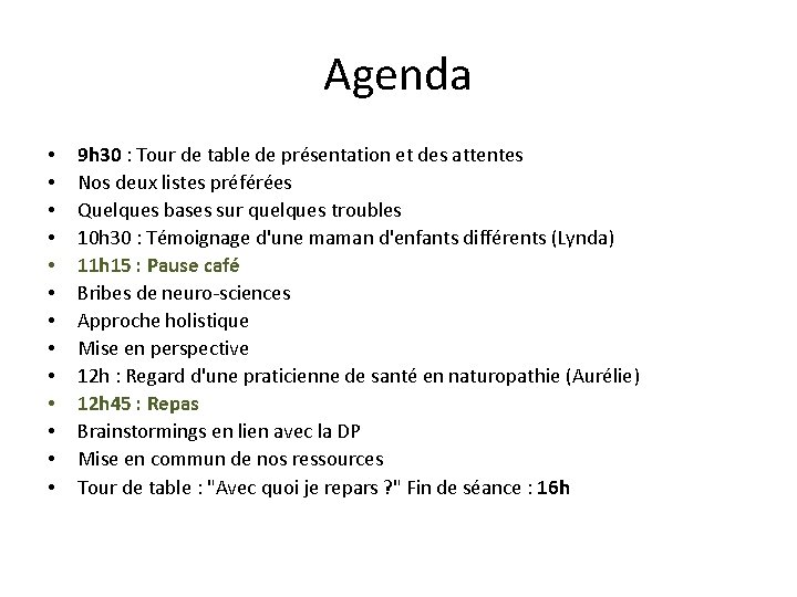 Agenda • • • • 9 h 30 : Tour de table de présentation