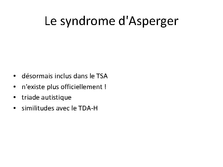 Le syndrome d'Asperger • • désormais inclus dans le TSA n'existe plus officiellement !