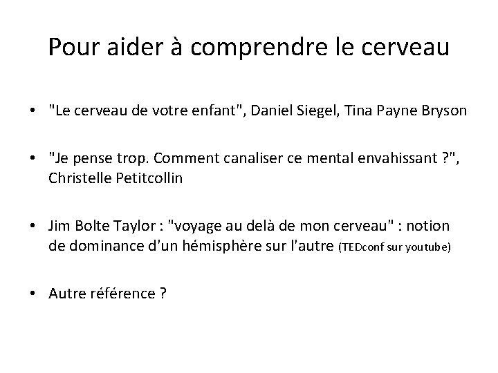 Pour aider à comprendre le cerveau • "Le cerveau de votre enfant", Daniel Siegel,