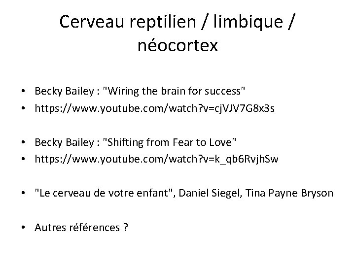 Cerveau reptilien / limbique / néocortex • Becky Bailey : "Wiring the brain for