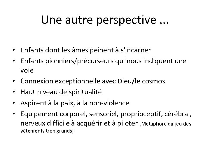 Une autre perspective. . . • Enfants dont les âmes peinent à s'incarner •