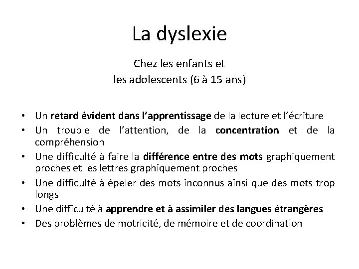 La dyslexie Chez les enfants et les adolescents (6 à 15 ans) • Un