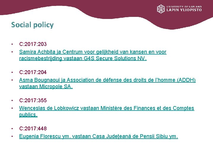 Social policy • • C: 2017: 203 Samira Achbita ja Centrum voor gelijkheid van