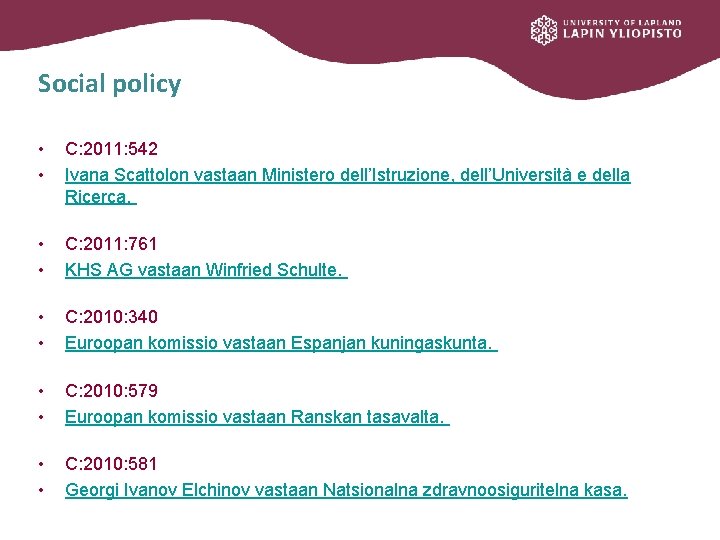 Social policy • • C: 2011: 542 Ivana Scattolon vastaan Ministero dell’Istruzione, dell’Università e