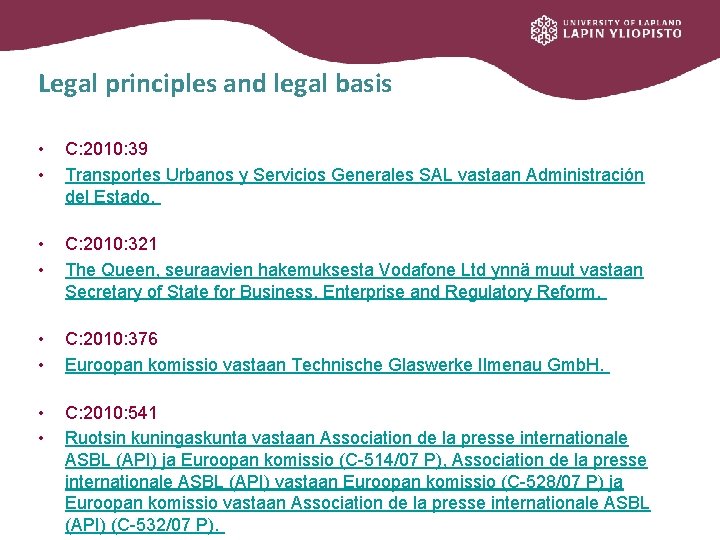 Legal principles and legal basis • • C: 2010: 39 Transportes Urbanos y Servicios