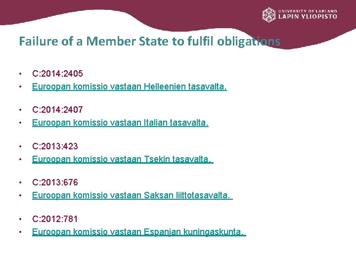 Failure of a Member State to fulfil obligations • • C: 2014: 2405 Euroopan