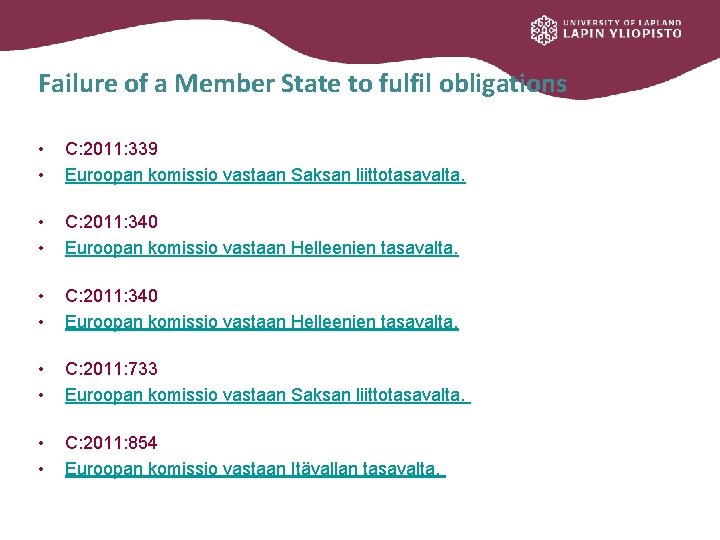 Failure of a Member State to fulfil obligations • • C: 2011: 339 Euroopan