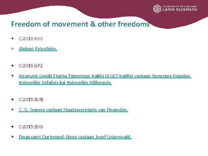 Freedom of movement & other freedoms • C: 2016: 630 • Aleksei Petruhhin. •