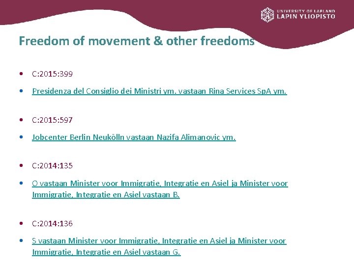 Freedom of movement & other freedoms • C: 2015: 399 • Presidenza del Consiglio