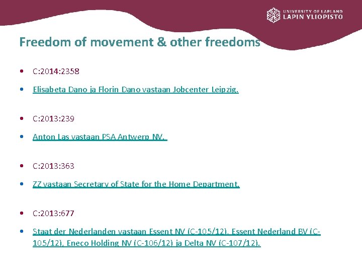 Freedom of movement & other freedoms • C: 2014: 2358 • Elisabeta Dano ja