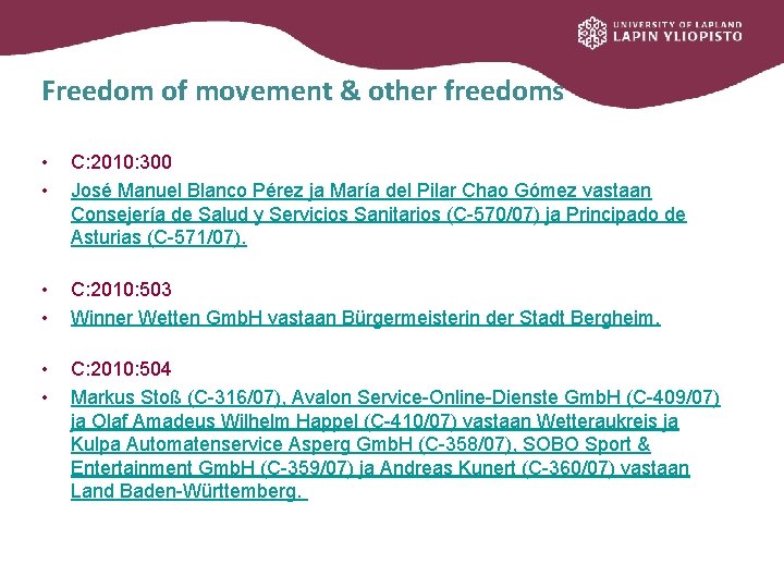 Freedom of movement & other freedoms • • C: 2010: 300 José Manuel Blanco