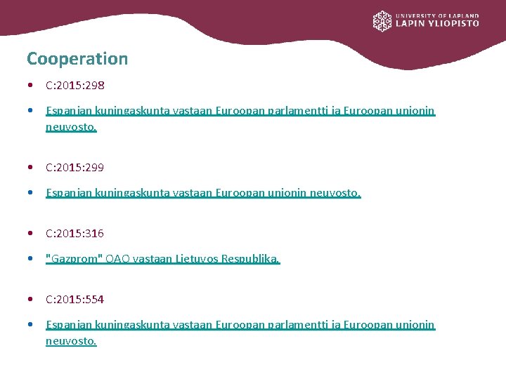 Cooperation • C: 2015: 298 • Espanjan kuningaskunta vastaan Euroopan parlamentti ja Euroopan unionin