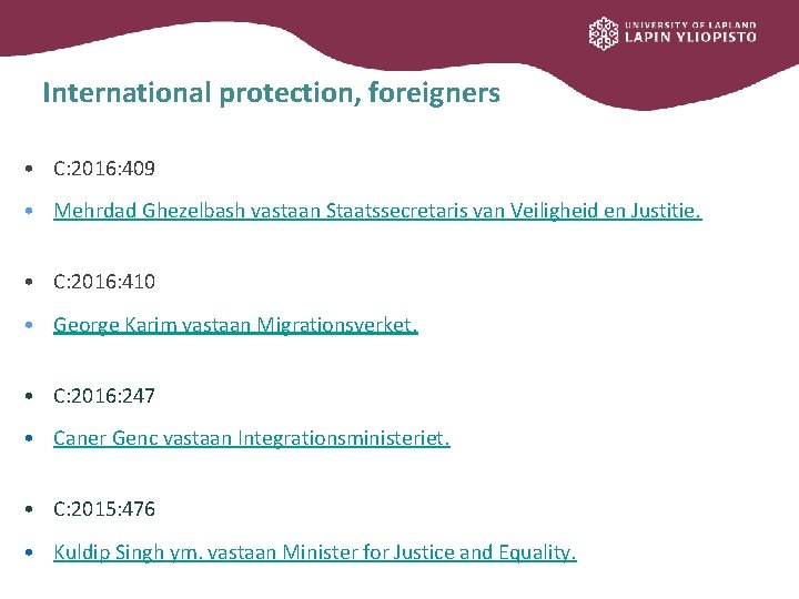 International protection, foreigners • C: 2016: 409 • Mehrdad Ghezelbash vastaan Staatssecretaris van Veiligheid