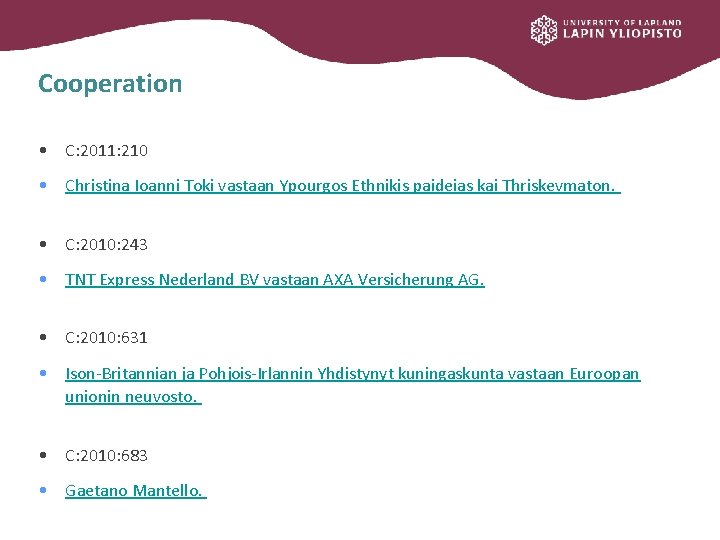 Cooperation • C: 2011: 210 • Christina Ioanni Toki vastaan Ypourgos Ethnikis paideias kai