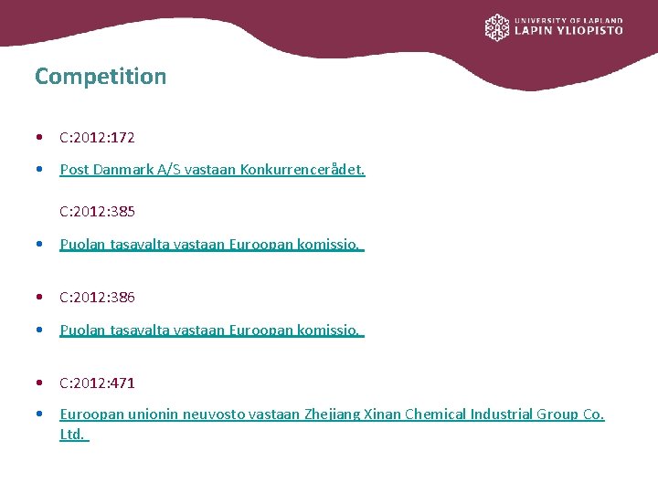 Competition • C: 2012: 172 • Post Danmark A/S vastaan Konkurrencerådet. C: 2012: 385