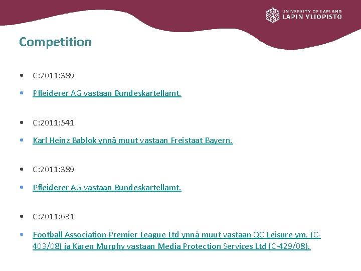 Competition • C: 2011: 389 • Pfleiderer AG vastaan Bundeskartellamt. • C: 2011: 541