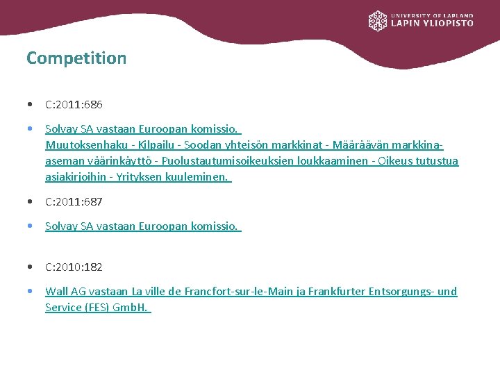 Competition • C: 2011: 686 • Solvay SA vastaan Euroopan komissio. Muutoksenhaku - Kilpailu