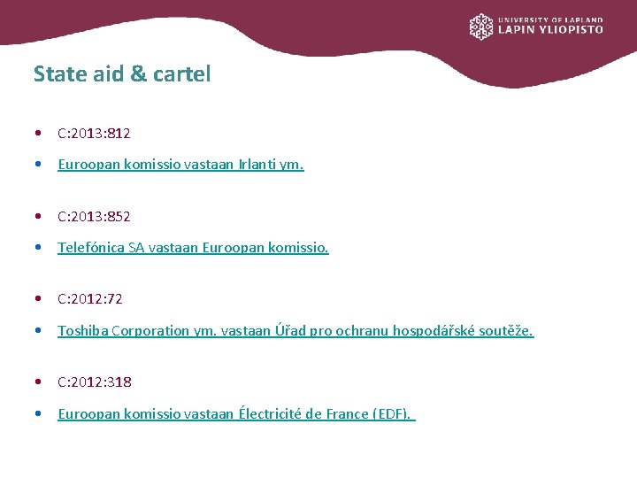 State aid & cartel • C: 2013: 812 • Euroopan komissio vastaan Irlanti ym.
