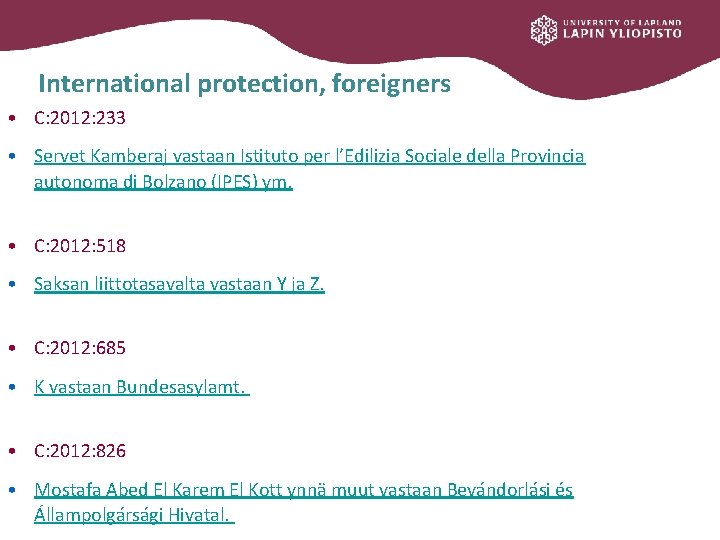 International protection, foreigners • C: 2012: 233 • Servet Kamberaj vastaan Istituto per l’Edilizia