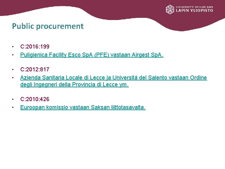Public procurement • • C: 2016: 199 Puligienica Facility Esco Sp. A (PFE) vastaan