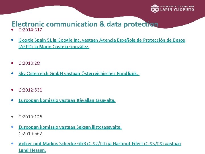 Electronic communication & data protection • C: 2014: 317 • Google Spain SL ja