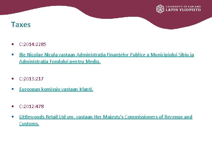 Taxes • C: 2014: 2285 • Ilie Nicolae Nicula vastaan Administraţia Finanţelor Publice a