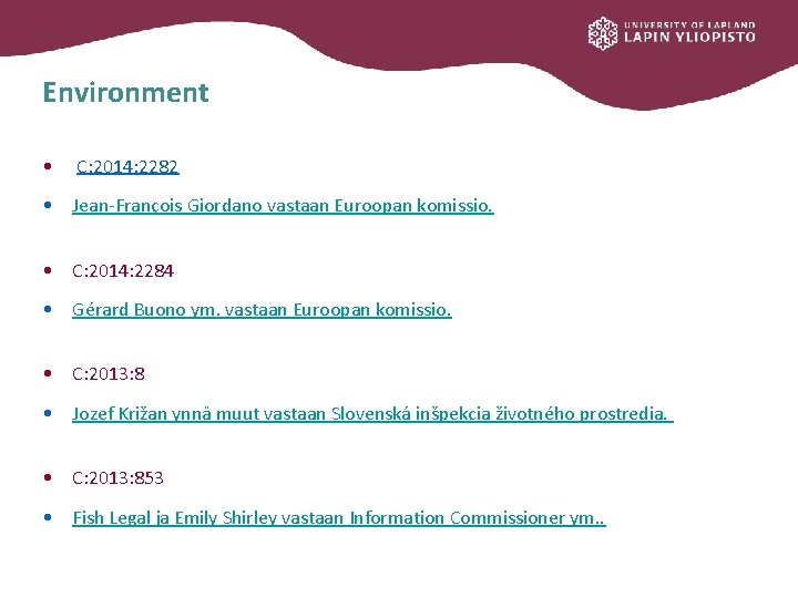 Environment • C: 2014: 2282 • Jean-François Giordano vastaan Euroopan komissio. • C: 2014: