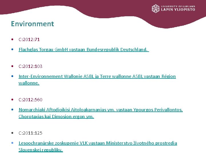 Environment • C: 2012: 71 • Flachglas Torgau Gmb. H vastaan Bundesrepublik Deutschland. •