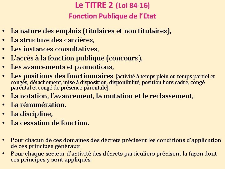 Le TITRE 2 (Loi 84 -16) Fonction Publique de l’Etat • • • La