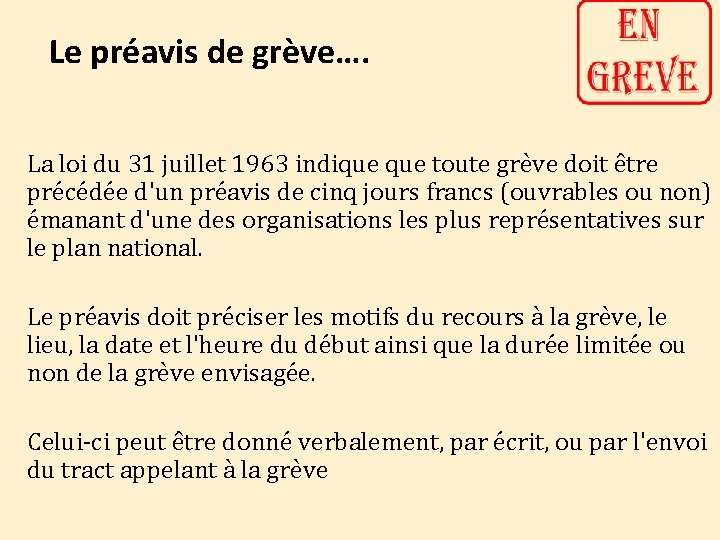  Le préavis de grève…. La loi du 31 juillet 1963 indique toute grève