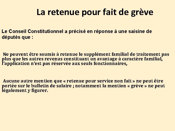 La retenue pour fait de grève Le Conseil Constitutionnel a précisé en réponse à
