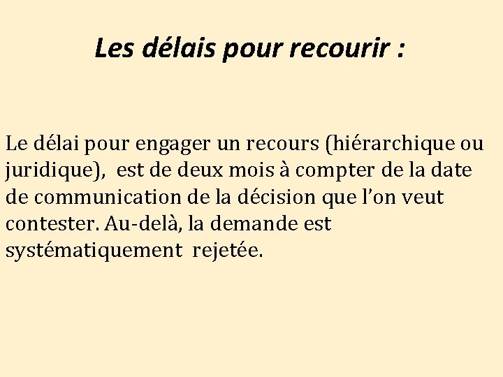 Les délais pour recourir : Le délai pour engager un recours (hiérarchique ou juridique),