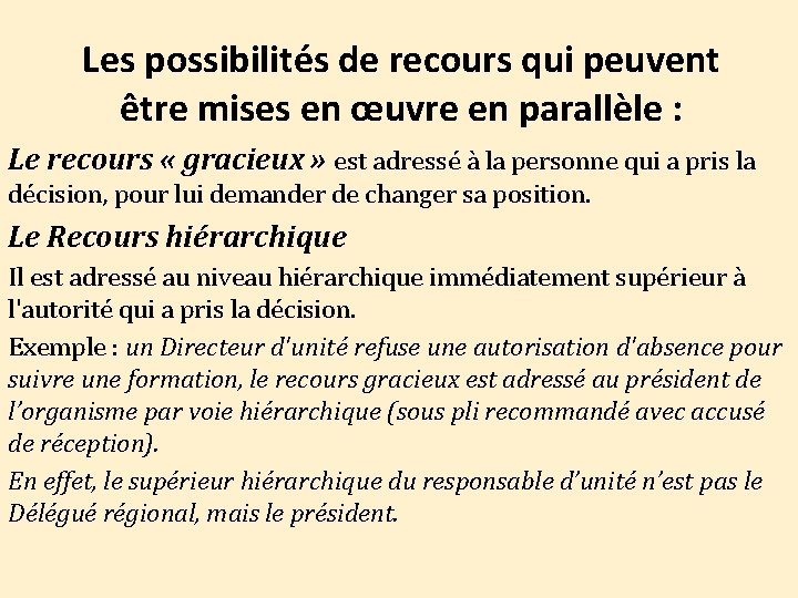 Les possibilités de recours qui peuvent être mises en œuvre en parallèle : Le