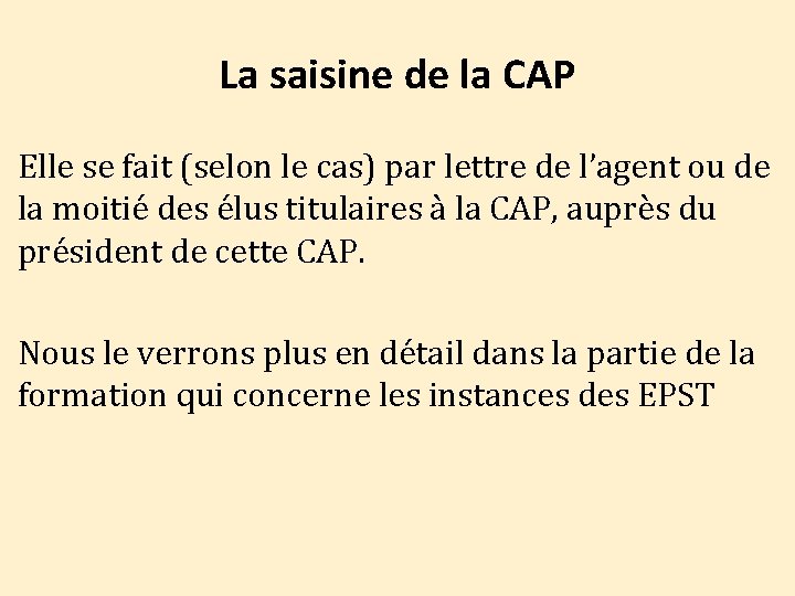 La saisine de la CAP Elle se fait (selon le cas) par lettre de