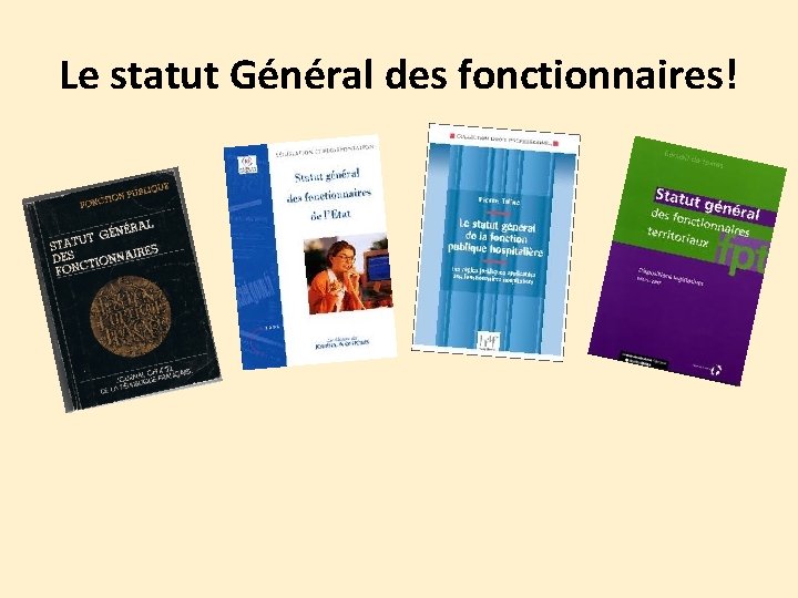 Le statut Général des fonctionnaires! 