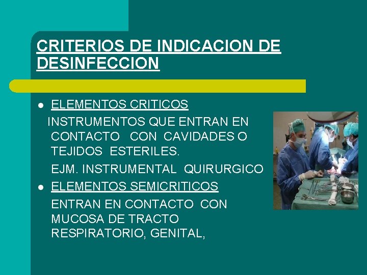 CRITERIOS DE INDICACION DE DESINFECCION ELEMENTOS CRITICOS INSTRUMENTOS QUE ENTRAN EN CONTACTO CON CAVIDADES