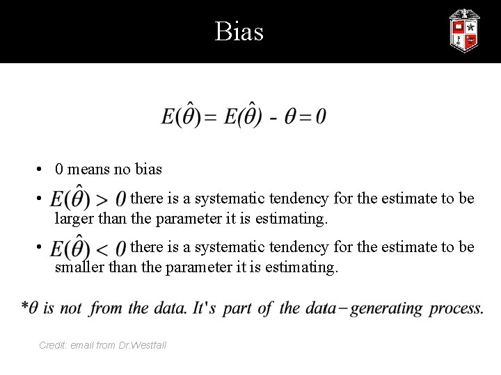 Bias • 0 means no bias • there is a systematic tendency for the