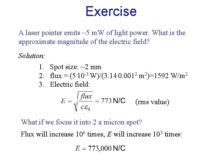 Exercise A laser pointer emits ~5 m. W of light power. What is the