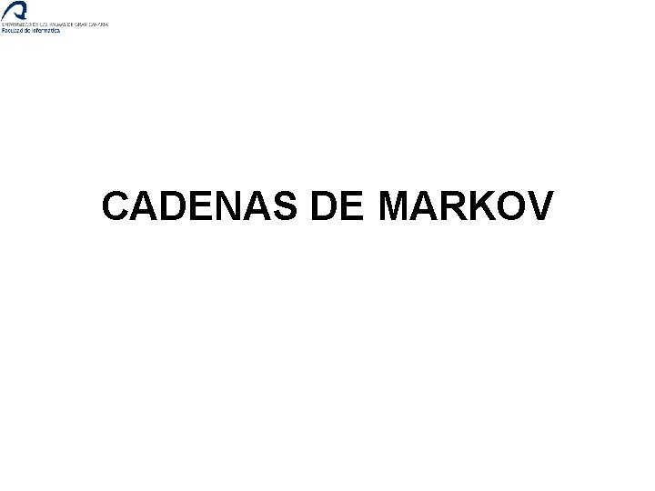 CADENAS DE MARKOV 