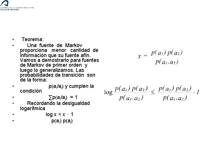  • • Teorema: Una fuente de Markov proporciona menor cantidad de información que