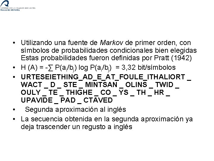  • Utilizando una fuente de Markov de primer orden, con símbolos de probabilidades