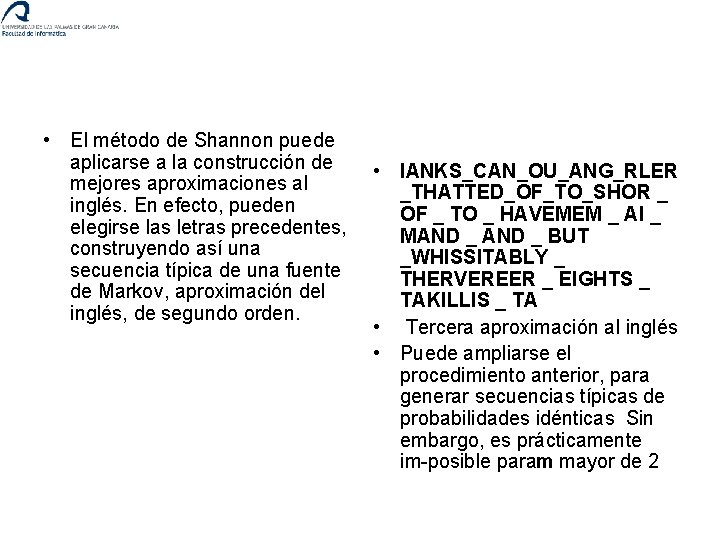  • El método de Shannon puede aplicarse a la construcción de mejores aproximaciones