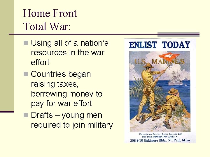 Home Front Total War: n Using all of a nation’s resources in the war